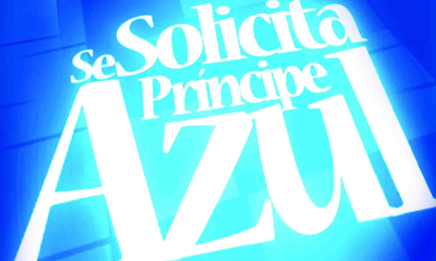 Regresa a la pantalla Se Solicita Príncipe Azul este lunes